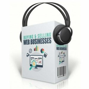 Buying & Selling Web Businesses - Audio Course with Resell Rights